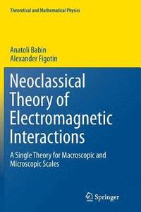 bokomslag Neoclassical Theory of Electromagnetic Interactions