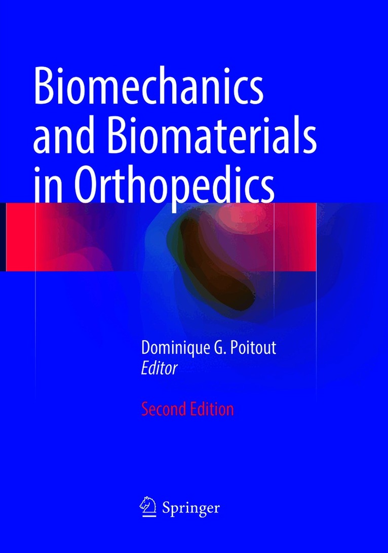 Biomechanics and Biomaterials in Orthopedics