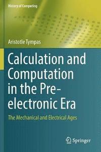 bokomslag Calculation and Computation in the Pre-electronic Era