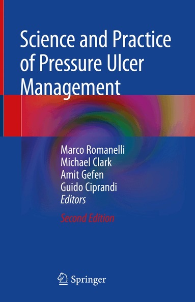 Marco Romanelli, Michael Clark, Amit Gefen, Guido Ciprandi - Science and Practice of Pressure Ulcer Management, Inbunden