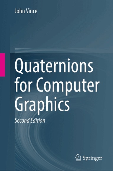 John Vince - Quaternions for Computer Graphics, Inbunden