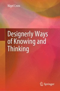 bokomslag Designerly Ways of Knowing and Thinking