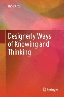 Designerly Ways of Knowing and Thinking 1