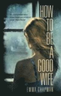 EMMA CHAPMAN - HOW TO BE A GOOD WIFE, Häftad