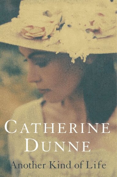 Catherine Dunne - Another Kind of Life, Häftad
