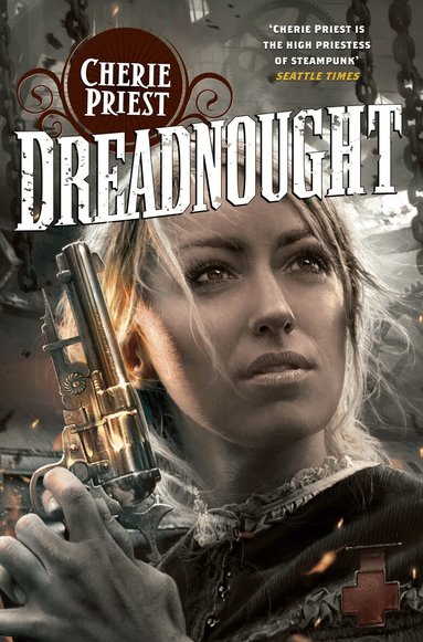 Cherie Priest - Dreadnought, Häftad