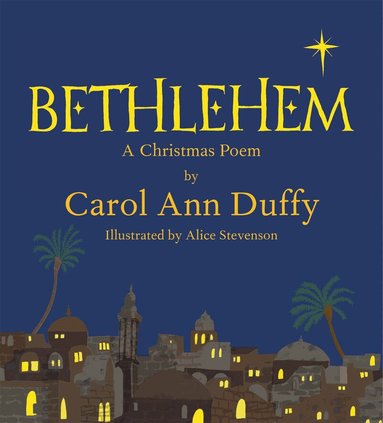 Carol Ann Duffy DBE - Bethlehem, Inbunden