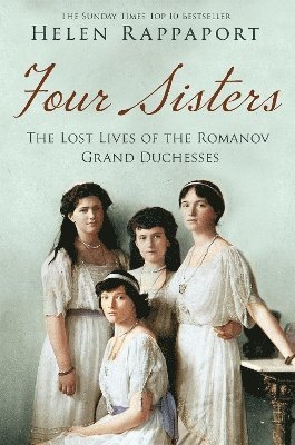 Four Sisters: The Lost Lives of the Romanov Grand Duchesses 1