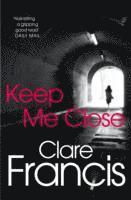 Clare Francis - Keep Me Close, Häftad