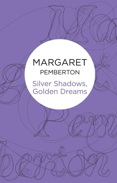 Margaret Pemberton - Silver Shadows, Golden Dreams, Häftad