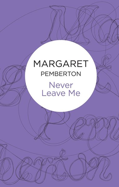 Margaret Pemberton - Never Leave Me, Häftad