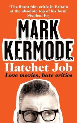 Mark Kermode - Hatchet Job, Häftad