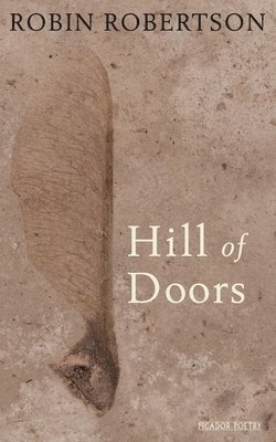 Robin Robertson - Hill of Doors, Häftad