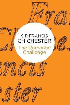 Chichester, F: Romantic Challenge