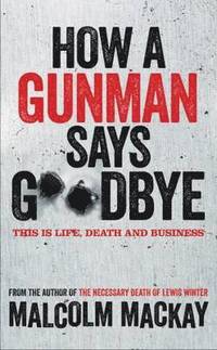 bokomslag How a Gunman Says Goodbye