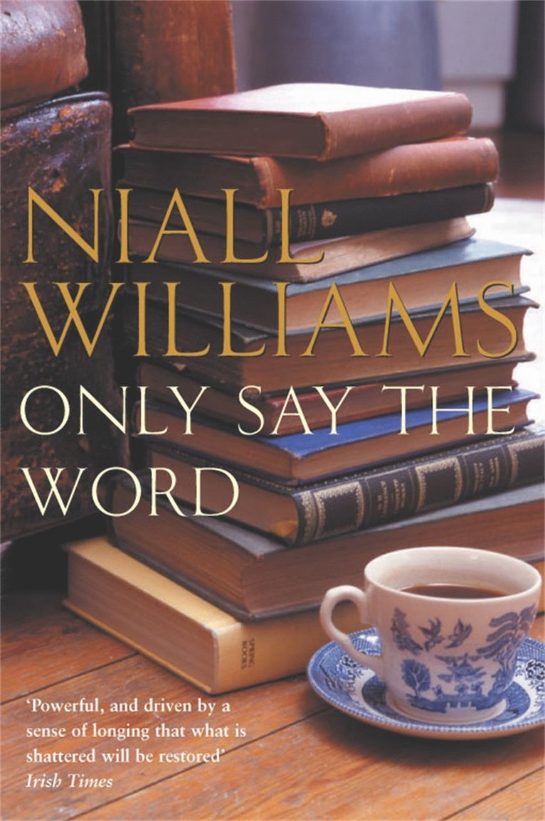 Niall Williams - Only Say the Word, Häftad