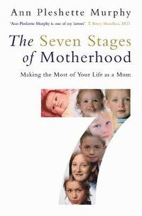 bokomslag The Seven Stages of Motherhood