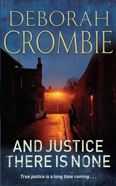 Deborah Crombie - And Justice There is None, Häftad