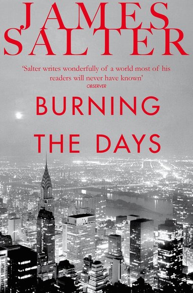 James Salter - Burning the Days, Häftad