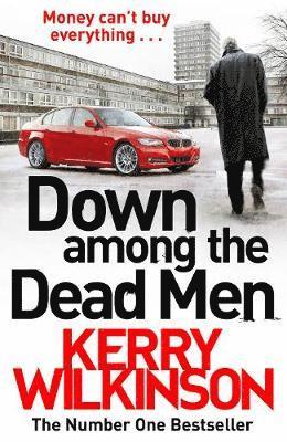 Kerry Wilkinson - Down Among the Dead Men, Häftad