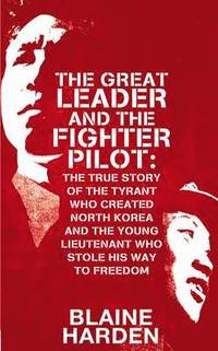 bokomslag Great leader and the fighter pilot - the true story of the tyrant who creat