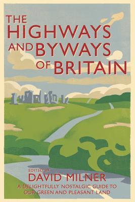 The Highways and Byways of Britain 1