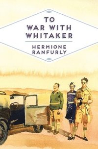 bokomslag To War with Whitaker: Wartime Diaries of the Countess of Ranfurly, 1939-45