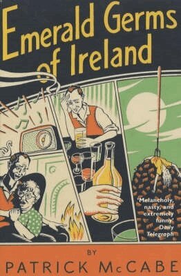 Patrick McCabe - Emerald Germs of Ireland, Häftad