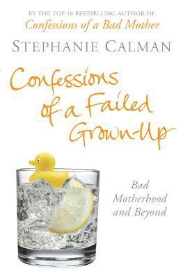 Confessions of a Failed Grown-Up 1