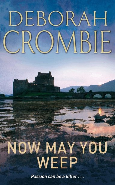 Deborah Crombie - Now May You Weep, Häftad