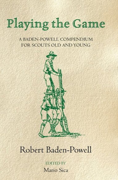 Robert Baden-Powell - Playing the Game, Häftad