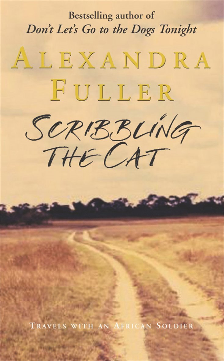 Alexandra Fuller - Scribbling the Cat, Häftad