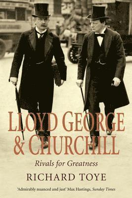 Richard Toye - Lloyd George and Churchill, Häftad