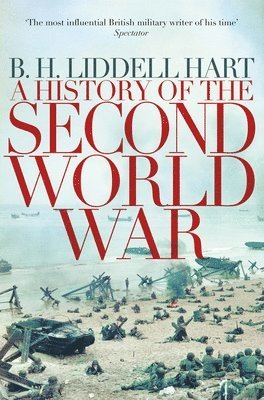 B. H. Liddell Hart - Liddell Hart, B: A History of the Second World War, Häftad
