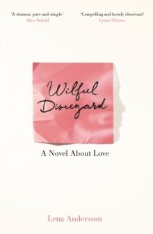 Lena Andersson - Wilful Disregard, Häftad