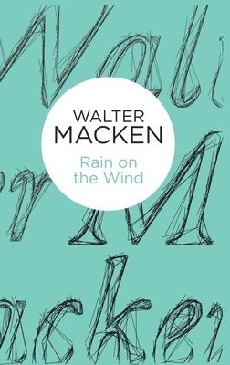Walter Macken - Rain on the Wind, Inbunden