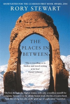 bokomslag The Places In Between : A vivid account of a death-defying walk across war-torn Afghanistan