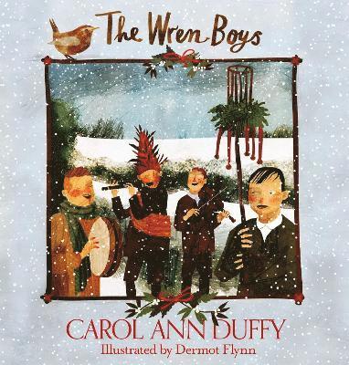 Carol Ann Duffy DBE - The Wren-Boys, Inbunden
