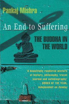Pankaj Mishra - Mishra, P: End to Suffering, Häftad