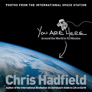 Chris Hadfield - You Are Here, Häftad