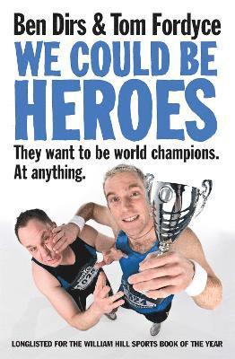 Tom Fordyce, Ben Dirs - We Could Be Heroes, Häftad