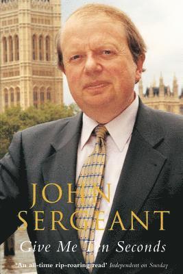 John Sergeant - Give Me Ten Seconds, Häftad