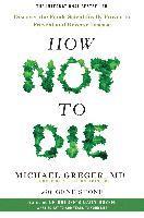 bokomslag How not to die - discover the foods scientifically proven to prevent and re