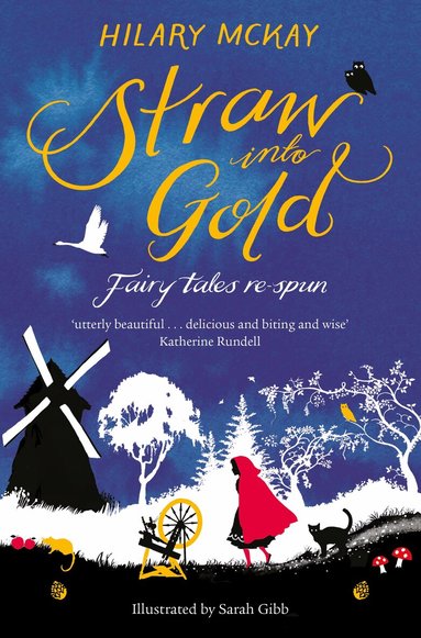 Hilary McKay - Straw into Gold: Fairy Tales Re-Spun, Häftad