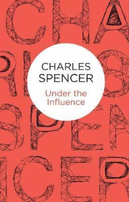 Charles Spencer - Under the Influence, Häftad