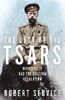 bokomslag The Last of the Tsars: Nicholas II and the Russian Revolution