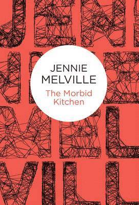 Jennie Melville - Melville, J: Morbid Kitchen, Häftad