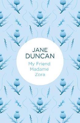 Jane Duncan - My Friend Madame Zora, Inbunden