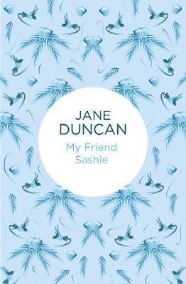 Jane Duncan - My Friend Sashie, Inbunden