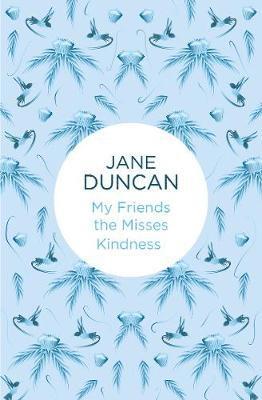 Jane Duncan - My Friends the Misses Kindness, Inbunden